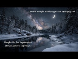 Muzyka Do Snu Wyciszająca Stany Lękowe i Depresyjne