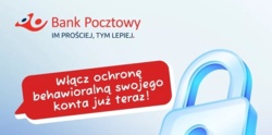 Bank Pocztowy. Ochrona behawioralna konta dostępna!