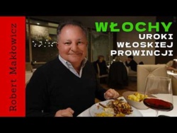 „Uroki włoskiej prowincji " - ROBERT MAKŁOWICZ WŁOCHY odc.269