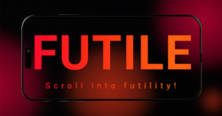 FUTILE · The useless infinite scroll website