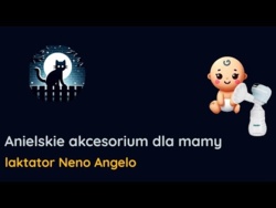 Anielski gadżet każdej mamy - laktator Neno Angelo