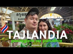 Hua Hin i pociągiem na południe Tajlandii