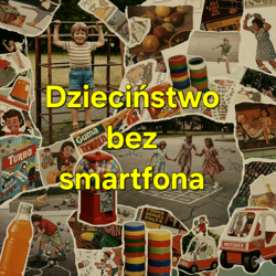 Dzieciństwo bez telefonów