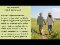Przychodzą Same Jan Twardowski Poezje Wiersze | Poezja Dla Duszy