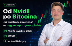 Od Nvidii po Bitcoina - jak okiełznać zmienność na najgorętszych rynkach świata. Webinary 15 i 22 kwietnia