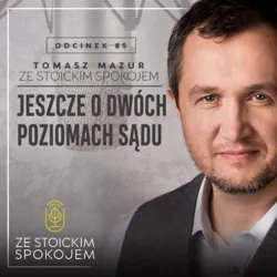 86 odcinek podcastu "Ze stoickim spokojem"
