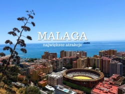 Malaga największe atrakcje - TOP 20. Co warto zobaczyć w Maladze? Przewodnik - Podróże bez ości - Blog podróżniczy