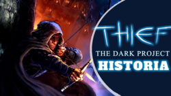 Historia powstania legendarnej skradanki Thief. Nie było lekko!