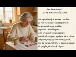 Czas Niedokończony Jan Twardowski Poezje Wiersze | Poezja Dla Duszy