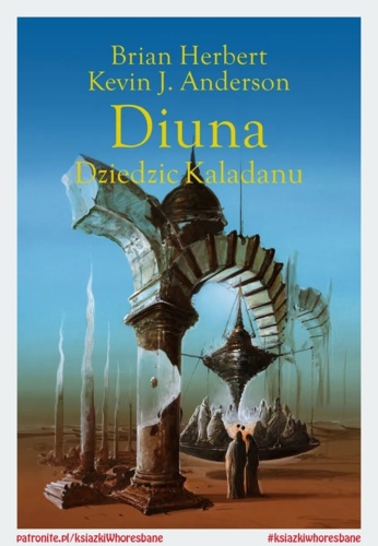 Newsy książkowe od Whoresbane'a! Dom Wydawniczy REBIS zapowiada dodruk ze świata Diuny. "Dziedzic - Whoresbane - Hejto.pl
