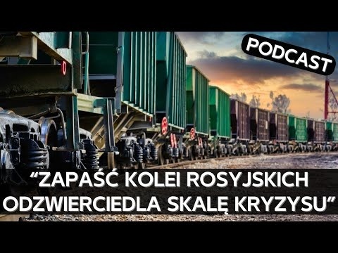 Załamanie przewozów towarowych odzwierciedla kryzys rosyjskiego przemysłu cywilnego [PODCAST] - Andromeda - Hejto.pl