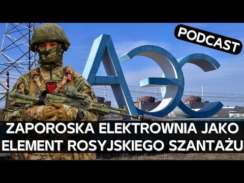 Zaporoska Elektrownia Jądrowa - rosyjska okupacja, perspektywy awarii i zdrajcy [PODCAST] - Andromeda - Hejto.pl