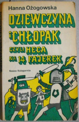 623 + 1 = 624 Tytuł: Dziewczyna i chłopak, czyli heca na 14 fajerek