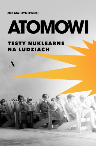 546 + 1 = 547 Tytuł: Atomowi. Testy nuklearne na ludziach Autor: Łukasz Dynowski Kategoria: reportaż Wydawnictwo: - WujekAlien - Hejto.pl