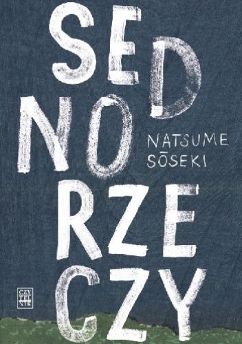 372 + 1 = 373 Tytuł: Sedno rzeczy Autor: Natsume Sōseki Kategoria: literatura piękna Wydawnictwo: Czytelnik Format: - KatieWee - Hejto.pl