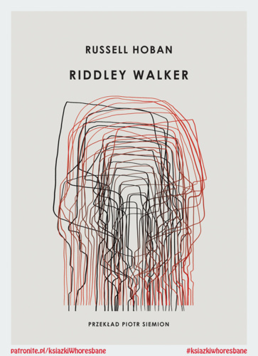 Newsy książkowe od Whoresbane'a!\ Wydawnictwo ArtRage obwieszcza nowy tom serii Cymelia. "Riddley Walker" - Whoresbane - Hejto.pl